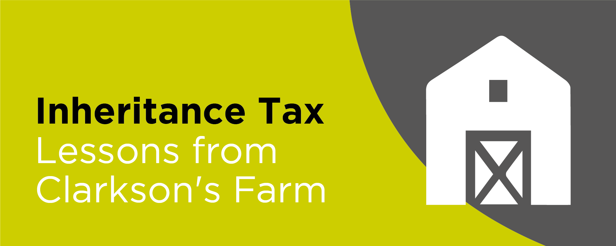 Inheritance Tax: Lessons from Clarksons Farm
